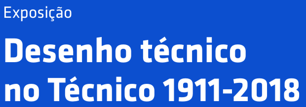 Desenho técnico no Técnico 1911-2018